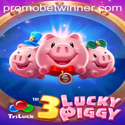 Exploring the Thrilling World of 3LUCKYPIGGY and BetWinner
